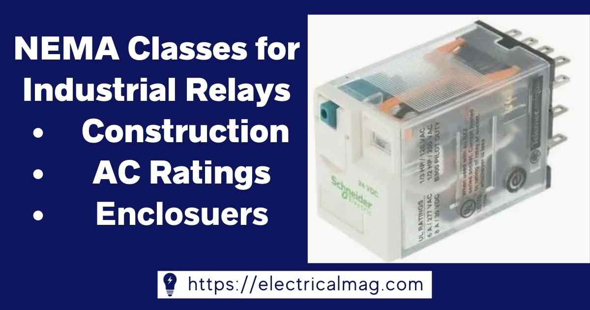 NEMA Classes for Industrial Relays Construction AC Ratings Enclosuers