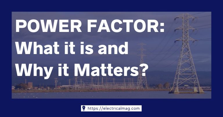 Power Factor: What it is and Why it Matters? | ElectricalMag