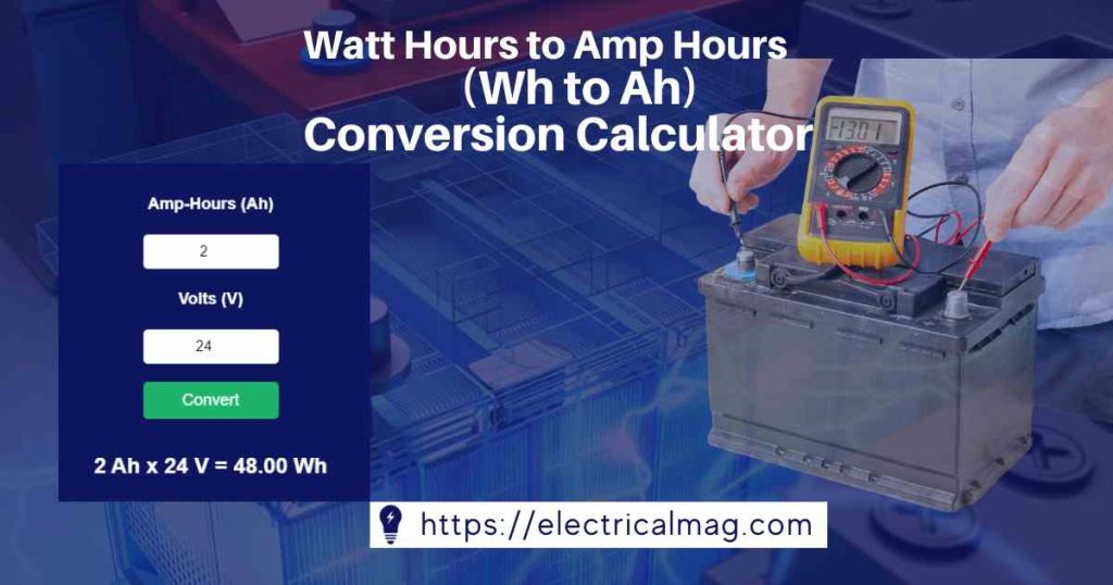 watt-hours-to-amp-hours-wh-to-ah-conversion-calculator-electricalmag