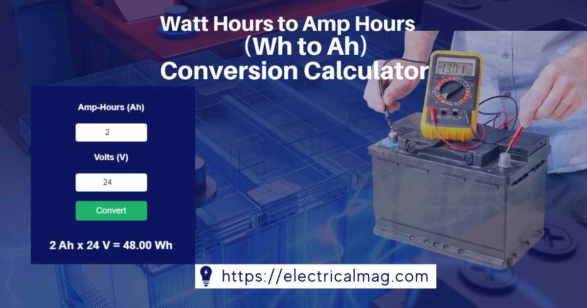 Watt Hours to Amp Hours (Wh to Ah) Conversion Calculator