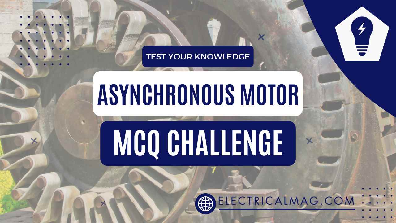 Asynchronous Motor MCQs