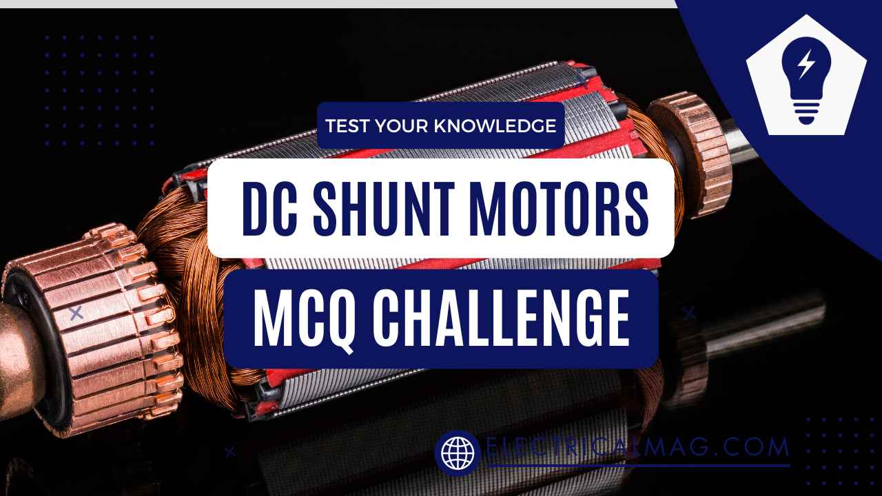 DC Shunt Motors MCQs