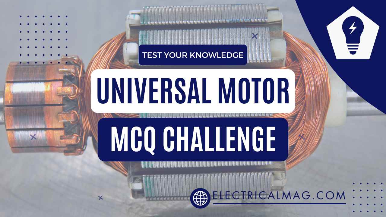 Universal Motor MCQs with Answers
