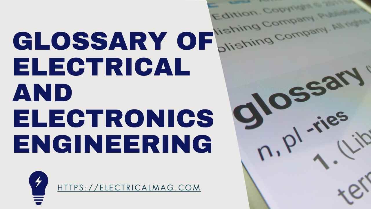 Glossary of Electrical and Electronics Engineering